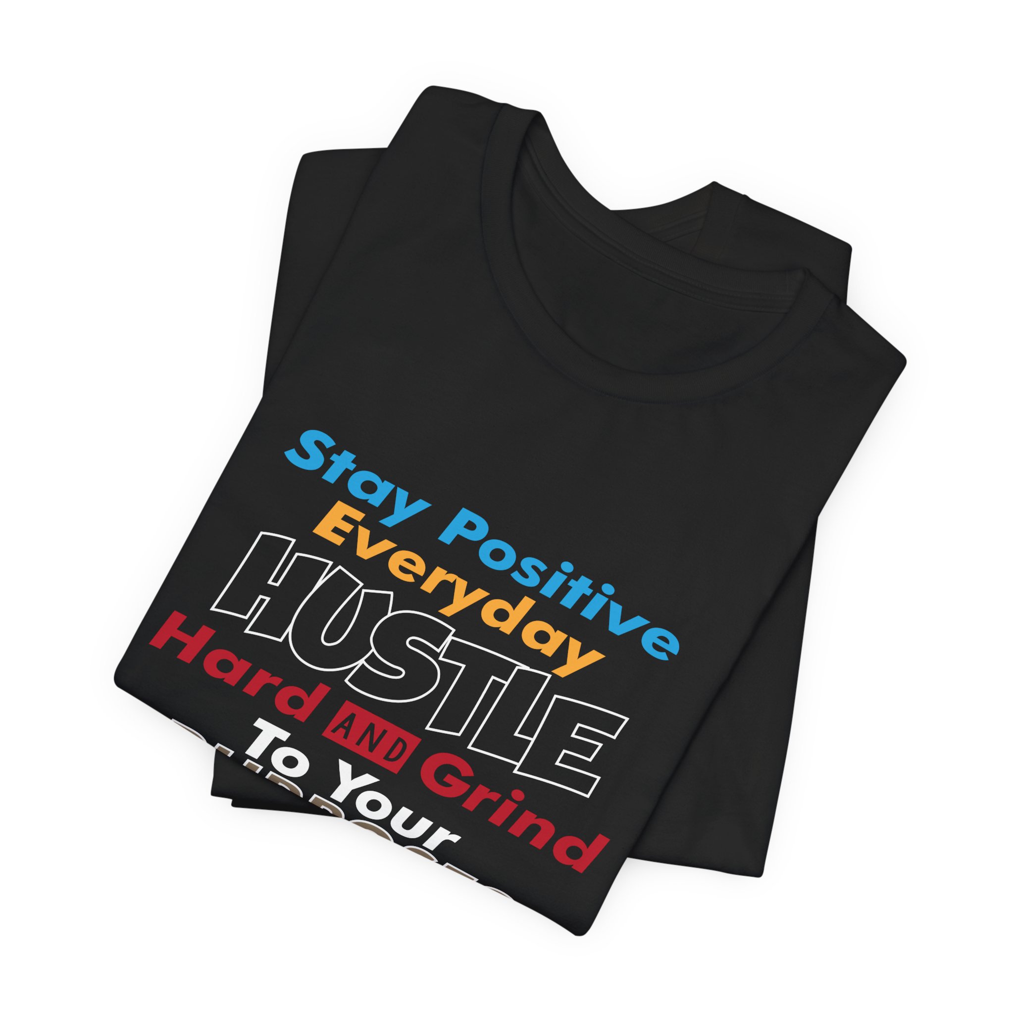 Stay Positive & Grind Hard T-Shirt - Image 3