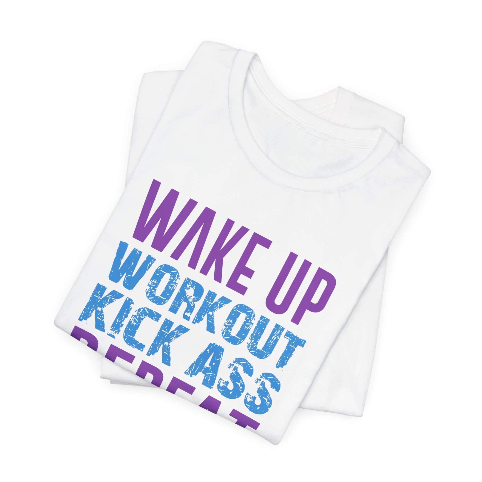 Wake Up, Workout, Kick Ass, Repeat - Image 3