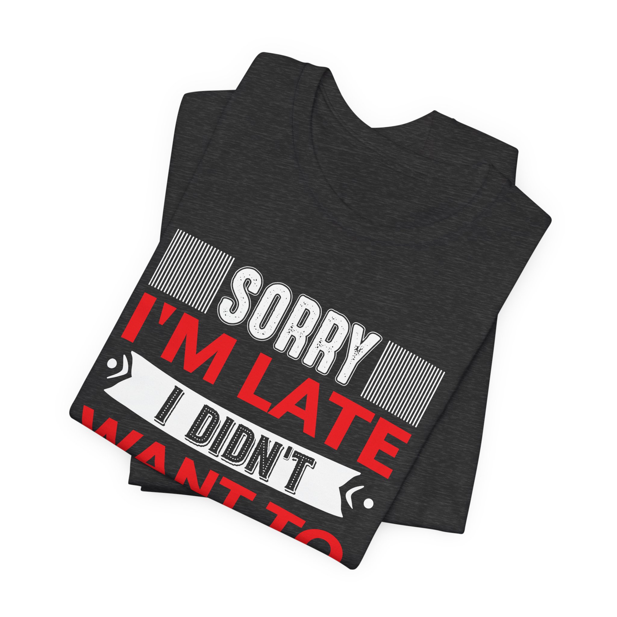 Late But Hilarious T-Shirt - Image 19