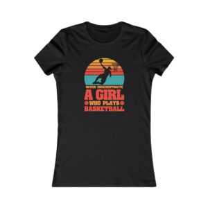 Fearless & Fabulous: Never Underestimate a Girl Who Plays Basketball